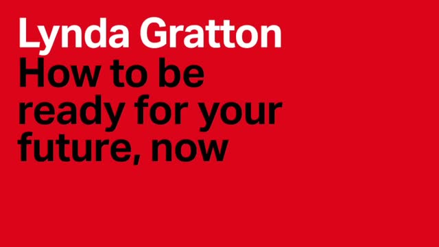 TEDxLondonBusinessSchool 2012 - Lynda Gratton - How to be ready for yo