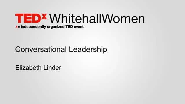Conversational leadership: Elizabeth Linder at TEDxWhitehallWomen