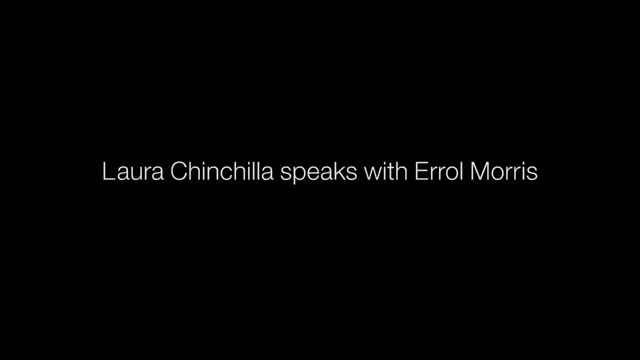 Chinchilla Speaks with Errol Morris on Reallocation of Resources