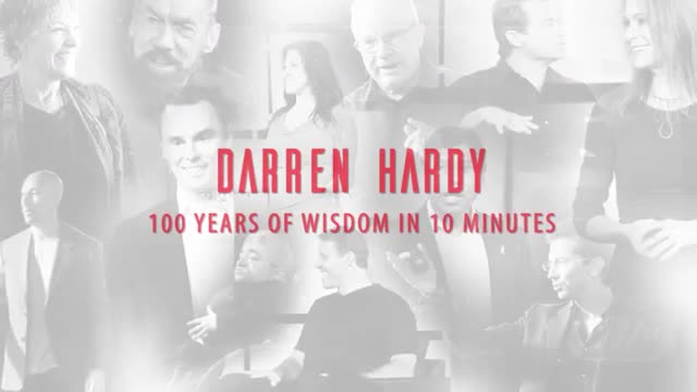 100 Years of Wisdom in 10 Minutes - Darren Hardy