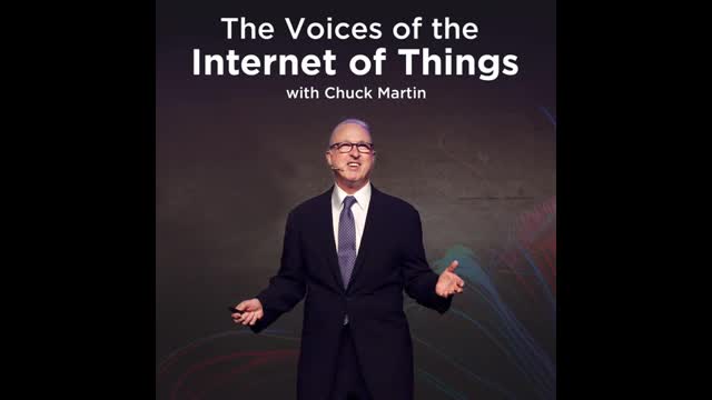 The Voices of the Internet of Things with Chuck Martin Podcast