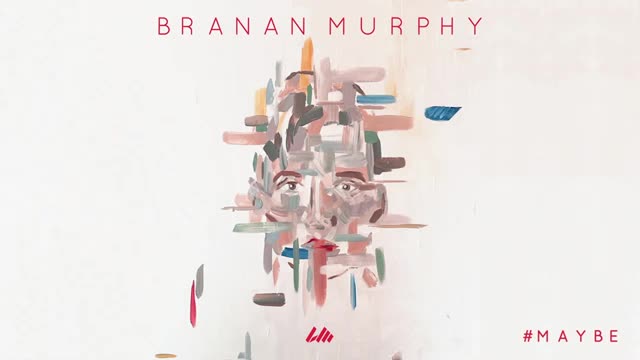 Branan Murphy - Maybe (Official Audio Video)