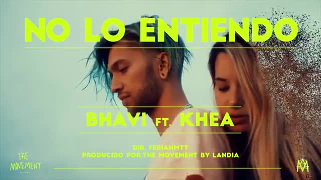 BHAVI ft. KHEA - NO LO ENTIENDO (Official Video)