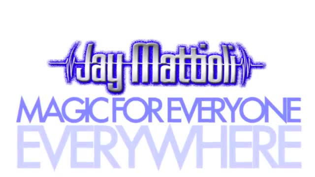 Jay Mattioli magic EVERYWHERE