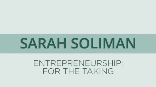 Entrepreneurship: For The Taking | Sarah Soliman Daudin