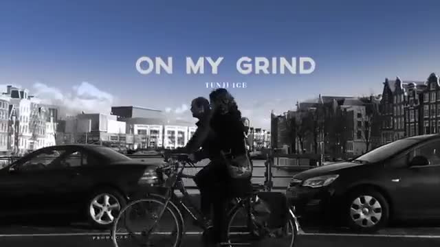 TUNJI IGE - ON MY GRIND (Official Video)