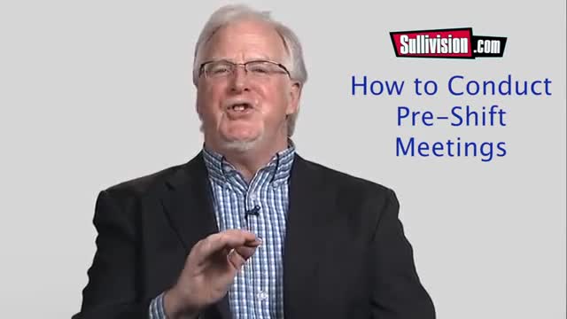 Sullivision Lessons in Leadership: Pre Shift Meetings