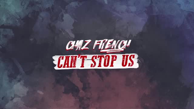 Chaz French - Can't Stop Us (Audio)